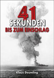 41 Sekunden bis zum Einschlag - Als Bomberpilot im Kampfgeschwader 100 Wiking mit der geheimen Fernlenkbombe Fritz X