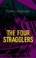 Frank L. Packard: The Four Stragglers 