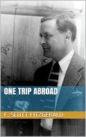 F. Scott Fitzgerald: One Trip Abroad 