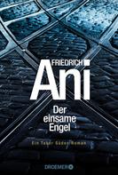 Friedrich Ani: Der einsame Engel ★★★★