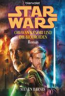 Steven Barnes: Star Wars. Obi-Wan Kenobi und die Biodroiden ★★★★