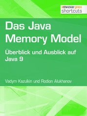 Das Java Memory Model - Überblick und Ausblick auf Java 9