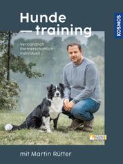 Hundetraining mit Martin Rütter - Verständlich - Partnerschaftlich - Individuell