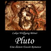 Pluto - Eine düstere Eiszeit-Romanze