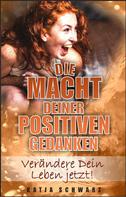 Katja Schwarz: Die Macht deiner positiven Gedanken ★★★★★