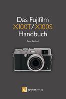 Peter Fauland: Das Fujifilm X100T / X100S Handbuch ★★★★