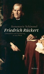 Friedrich Rückert - Lebensbild und Einführung in sein Werk