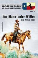 Horst Weymar Hübner: Texas Mustang Band 32: Ein Mann unter Wölfen ★★★★★