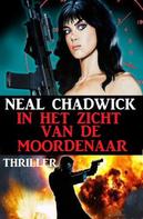 Neal Chadwick: In het zicht van de moordenaar: Thriller 