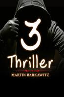 Martin Barkawitz: 3 Thriller 