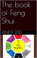 Ernest Eitel: The book of Feng Shui 