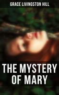 Grace Livingston Hill: The Mystery of Mary 
