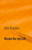 Mia Brookes: Kisses for my Life 