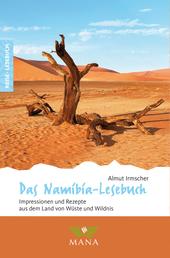 Das Namibia-Lesebuch - Impressionen und Rezepte aus dem Land von Wüste und Wildnis