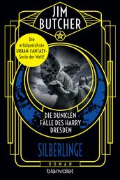 Die dunklen Fälle des Harry Dresden - Silberlinge - Roman