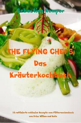 THE FLYING CHEFS Das Kräuterkochbuch