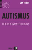 Uta Frith: Autismus 