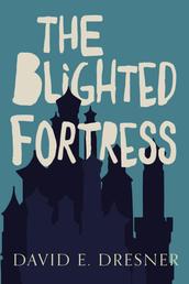 The Blighted Fortress - The Allies of Theo Book Two
