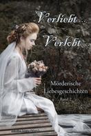 Martina Meier (Hrsg.): Verliebt, Verlobt ... Mörderische Liebesgeschichten Band 2 