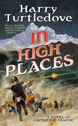 In High Places - A Novel of Crosstime Traffic