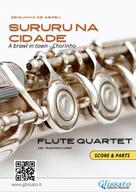 Zequinha de Abreu: Flute Quartet sheet music: "Sururu na Cidade" (score & parts) 