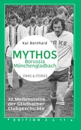 Mythos Borussia Mönchengladbach - 22 Meilensteine der Gladbacher Clubgeschichte