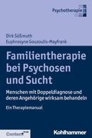 Euphrosyne Gouzoulis-Mayfrank: Familientherapie bei Psychose und Sucht 