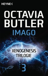 Imago - Xenogenesis-Trilogie 3 - Roman