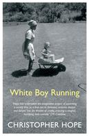 Christopher Hope: White Boy Running 