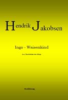Hendrik Jakobsen: Ingo - Waisenkind 