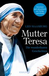 Mutter Teresa - Die wunderbaren Geschichten
