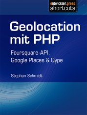 Geolocation mit PHP - Foursquare-API, Google Places & Qype