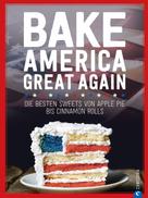 Regina Roßkopf: USA Backbuch: Bake America Great Again. ★★★★★