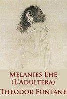 Theodor Fontane: Melanies Ehe 