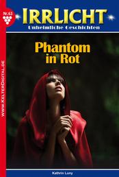 Irrlicht 63 – Mystikroman - Phantom in Rot