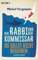 Michel Bergmann: Der Rabbi und der Kommissar: Du sollst nicht begehren ★★★★★