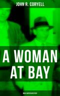 John R. Coryell: A WOMAN AT BAY (Nick Carter Mystery) 