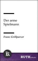 Franz Grillparzer: Der arme Spielmann 