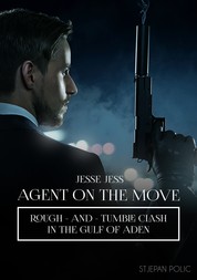 Jesse Jess - Agent on the Move - Rough and Tumble Clash - Rough - And - Tumble Clash in The Gulf Of Aden