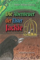 Martin William Pavlicic: Die Abenteuer der Elster Jackie ★★★★★