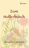 Hannelore Futschek: Zum Hollerbusch 