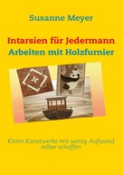 Susanne Meyer: Intarsien für Jedermann 