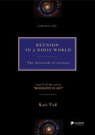 Kati Voß: REUNION IN A NOISY WORLD 
