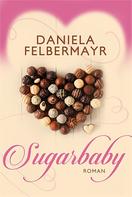 Daniela Felbermayr: Sugarbaby ★★★★