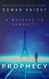 Prophecy - A Message to Humanity