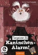 Barbara Iland-Olschewski: Tiergeister AG – Kaninchen-Alarm! (Tiergeister AG 2) 