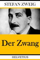 Stefan Zweig: Der Zwang 