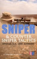 U.S. Department of Defense: Sniper & Counter Sniper Tactics - Official U.S. Army Handbooks 