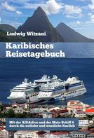 Ludwig Witzani: Karibisches Reisetagebuch ★★★★★