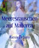 Alexis Debary: Meeresrauschen auf Mallorca ★